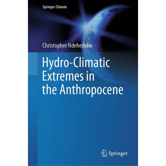 Springer Climate Hydro-Climatic Extremes in the Anthropocene, (Hardcover)