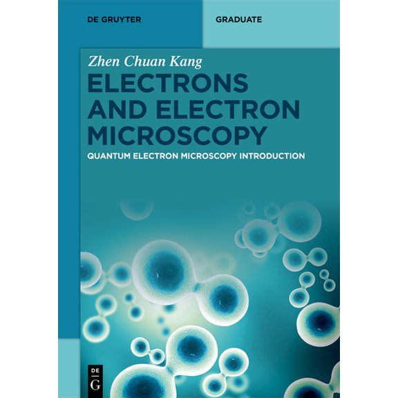 de Gruyter Textbook Electrons and Electron Microscopy: Quantum Electron Microscopy Introduction, (Paperback)