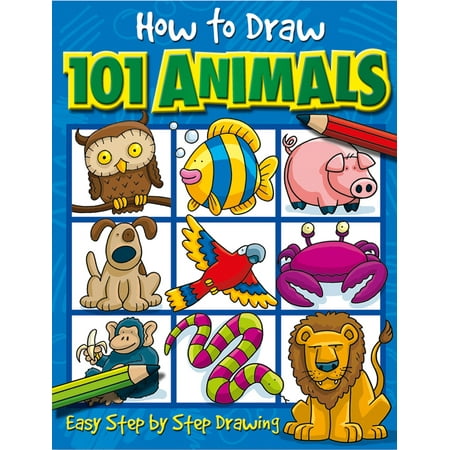 How to Draw 101 Animals: Easy Step-By-Step Drawing (Paperback)