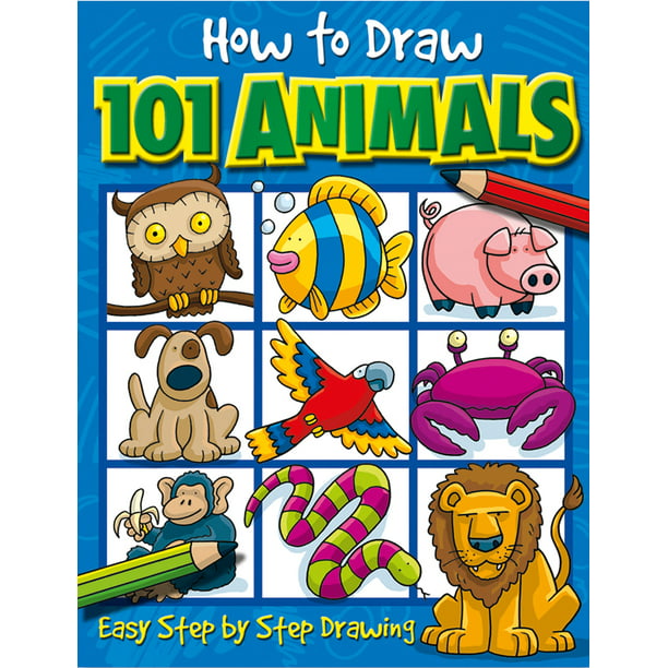 How to Draw 101... How to Draw 101 Animals Easy StepByStep Drawing