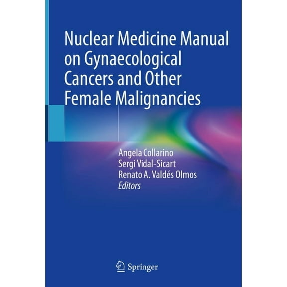 Nuclear Medicine Manual on Gynaecological Cancers and Other Female Malignancies, (Hardcover)