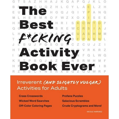 The Best F*cking Activity Book Ever : Irreverent (and Slightly Vulgar) Activities for (Best Army Games Ever)
