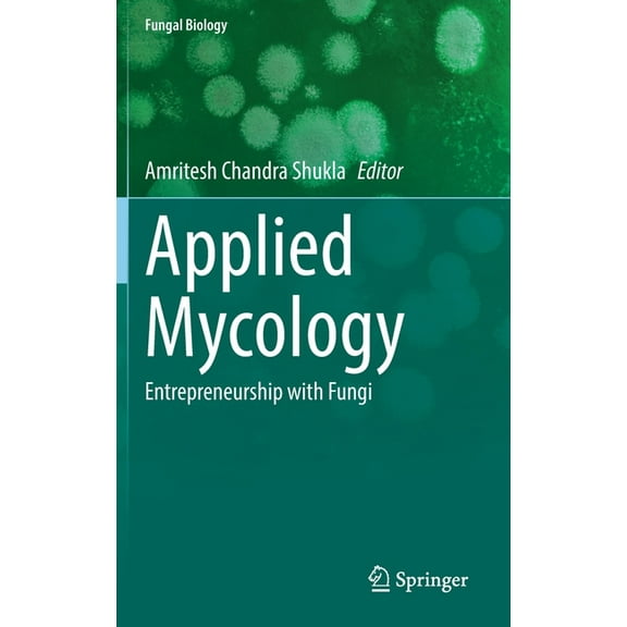 Fungal Biology Applied Mycology: Entrepreneurship with Fungi, (Hardcover)