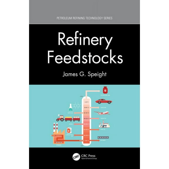 Petroleum Refining Technology Refinery Feedstocks, (Hardcover)