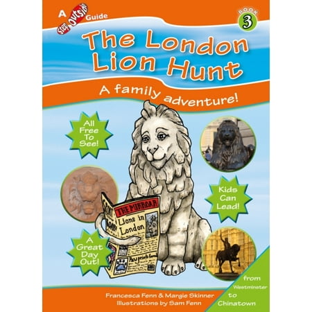 The London Lion Hunt (Step Outside Guides) (Best Primary Schools Outside London)
