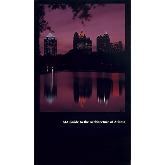 Pre-Owned Aia Guide to the Architecture of Atlanta (Paperback) 0820314501 9780820314501