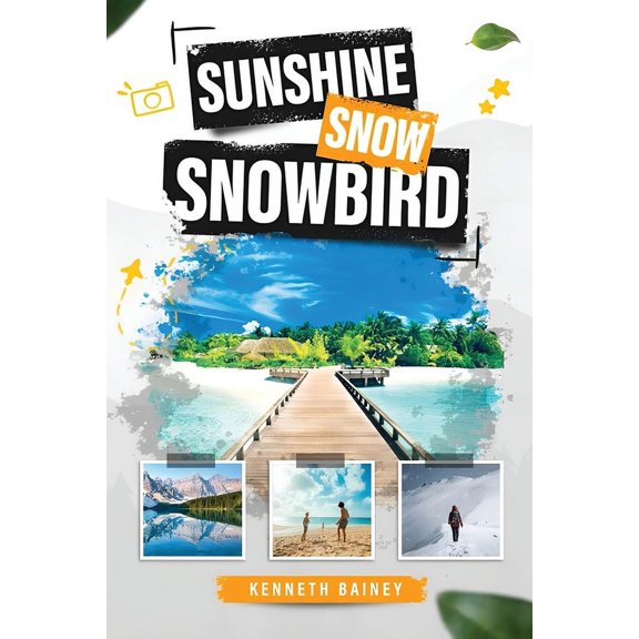 Sunshine Snow Snowbird: A Trinidadian's Journey to Canada and Florida, (Paperback)