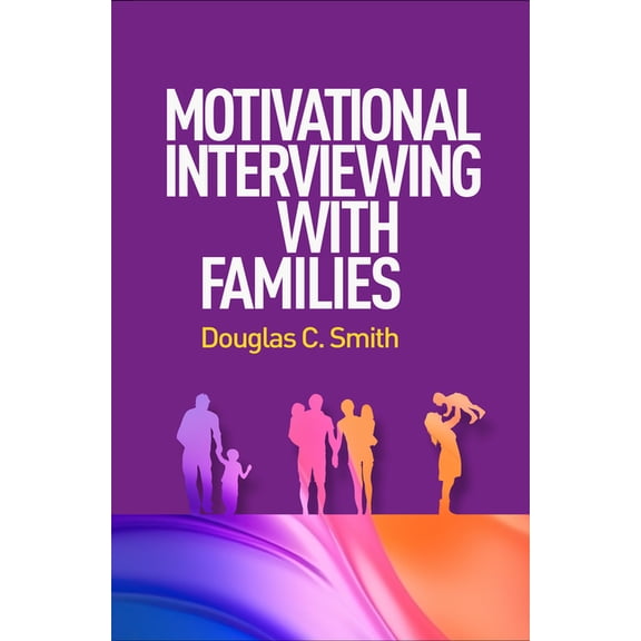 Applications of Motivational Interviewin Motivational Interviewing with Families, (Paperback)