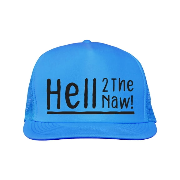 Hell 2 The Naw! Neon truckers mesh snap back hat
