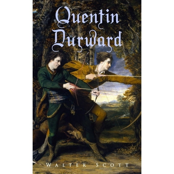 Quentin Durward: Historical Novel, (Paperback)
