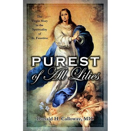Purest of All Lilies : The Virgin Mary in the Spirituality of St.