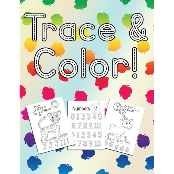 Trace & Color!: Learn the Alphabet & Numbers with Animals to Color & Pages to Draw In (Paperback)