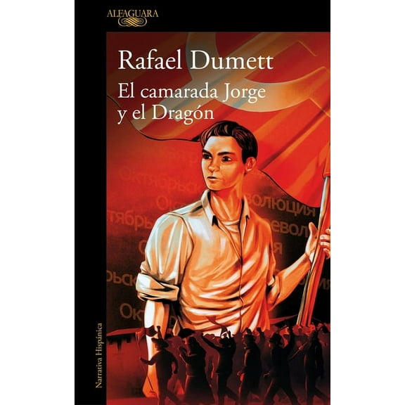 El Camarada Jorge Y El DragÃ³n / Comrade Jorge and the Dragon, (Paperback)