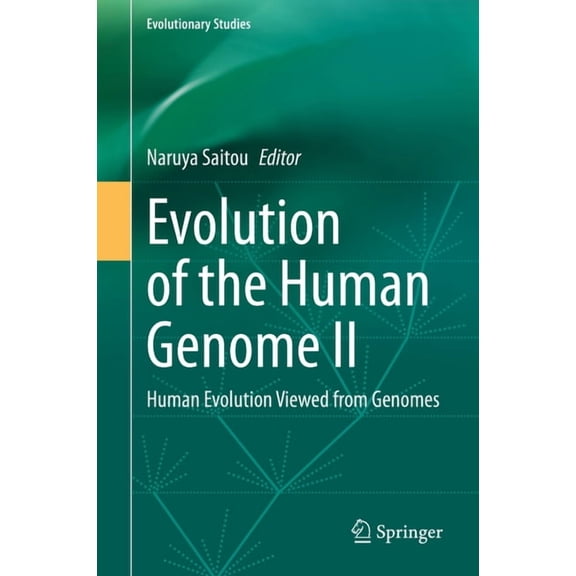 Evolutionary Studies Evolution of the Human Genome II: Human Evolution Viewed from Genomes, (Hardcover)