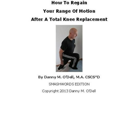 How To Regain Your Range Of Motion After A Total Knee Replacement - (Best Exercises For Total Knee Replacement)