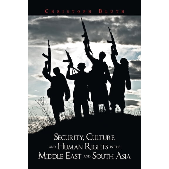 Security, Culture and Human Rights in the Middle East and South Asia (Paperback)