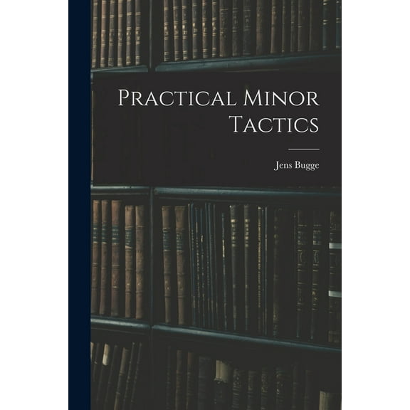 Practical Minor Tactics (Paperback)