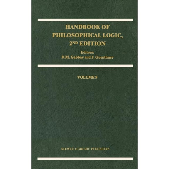 Handbook of Philosophical Logic Handbook of Philosophical Logic, Book 9, (Hardcover)