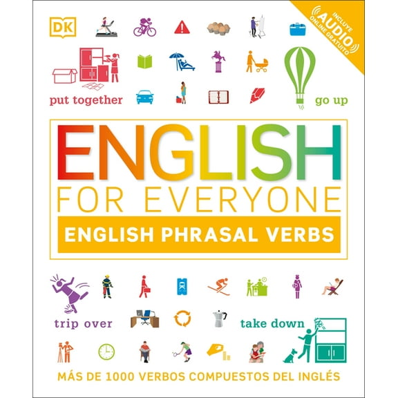 DK English for Everyone English for Everyone English Phrasal Verbs: Más de 1000 Verbos Compuestos del Inglés, (Paperback)