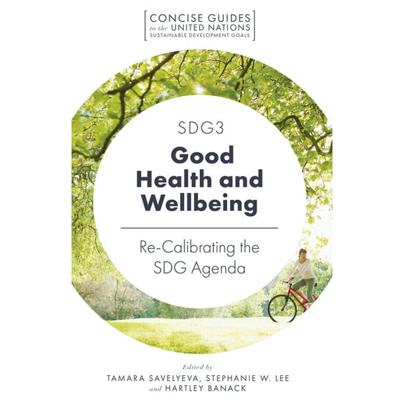 Sdg3 - Good Health and Wellbeing: Re-Calibrating the Sdg Agenda, (Paperback)