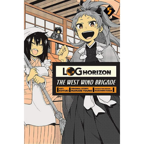 Log Horizon: The West Wind Brigade Log Horizon: The West Wind Brigade, Vol. 5, Book 5, (Paperback)