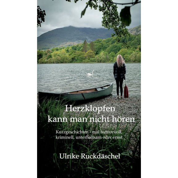 Herzklopfen kann man nicht hören: Kurzgeschichten - mal humorvoll, kriminell, unterhaltsam oder ernst (Hardcover)