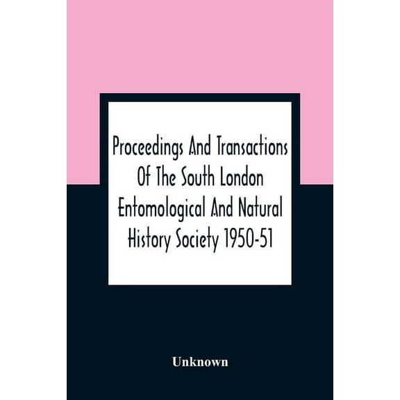 Proceedings And Transactions Of The South London Entomological And Natural History Society 1950-51, (Paperback)