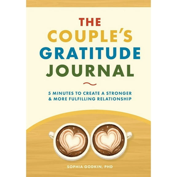 The Couple's Gratitude Journal: 5 Minutes to Create a Stronger and More Fulfilling Relationship, (Paperback)