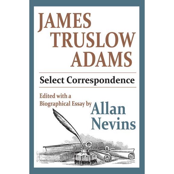 James Truslow Adams: Select Correspondence, (Paperback)