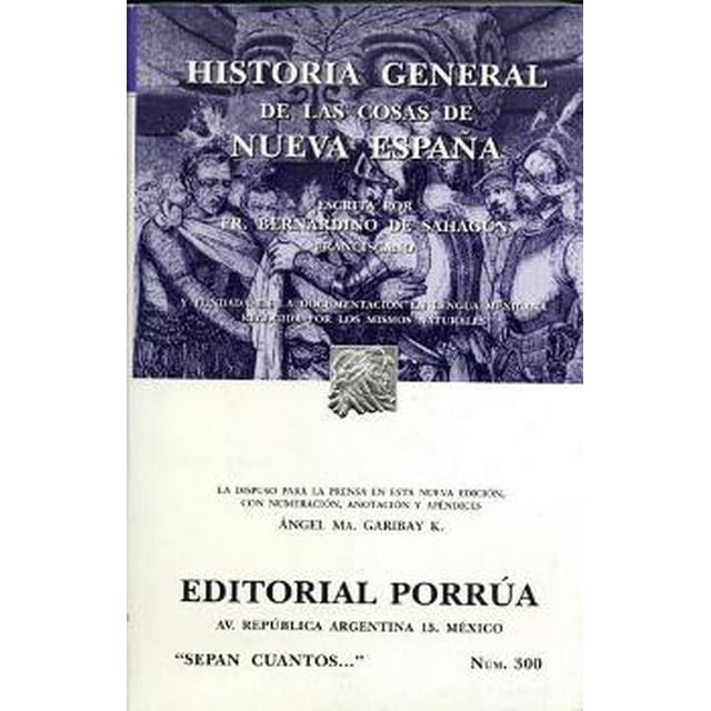 HISTORIA GENERAL DE LAS COSAS DE LA NUEVA ESPAÑA PORRUA FRAY BERNARDINO DE SAHAGUN SC300