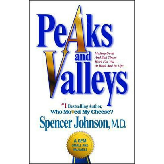 Pre-Owned Peaks and Valleys: Making Good and Bad Times Work for You--At Work and in Life (Paperback) 1501108085 9781501108082