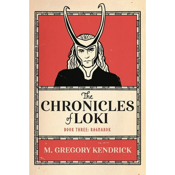 The Chronicles of Loki The Chronicles of Loki: Book Three: Ragnarok Volume 3, (Paperback)