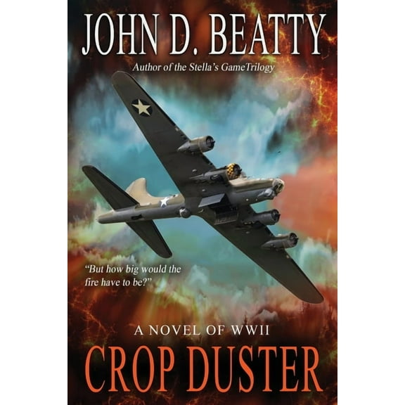 Crop Duster: A Novel of World War Two, (Paperback)