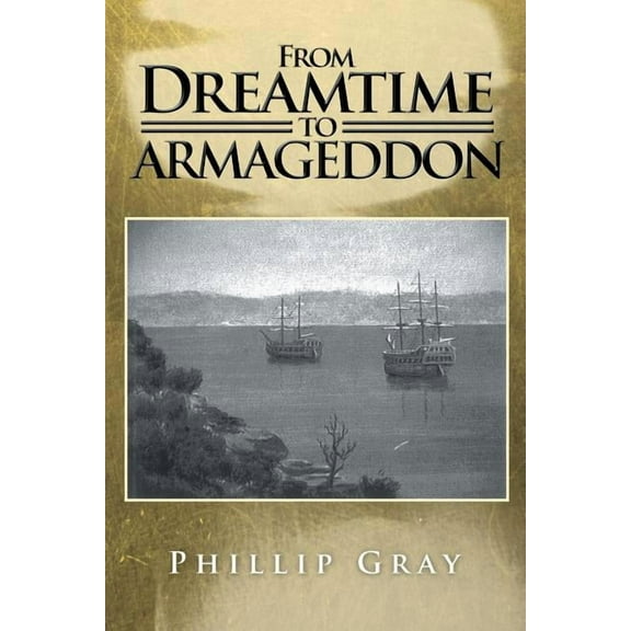 From Dreamtime to Armageddon (Paperback)