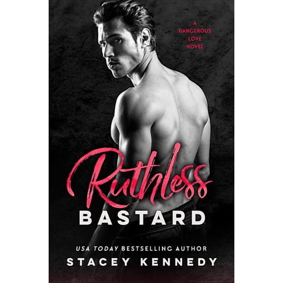 Dangerous Love: Ruthless Bastard (Series #3) (Paperback)