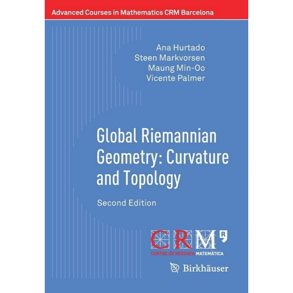 Advanced Courses in Mathematics - Crm Ba Global Riemannian Geometry: Curvature and Topology, (Paperback)