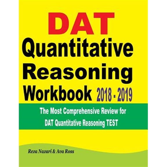 Pre-Owned DAT Quantitative Reasoning Workbook 2018 - 2019 : The Most Comprehensive Review for DAT Quantitative Reasoning Test (Paperback)