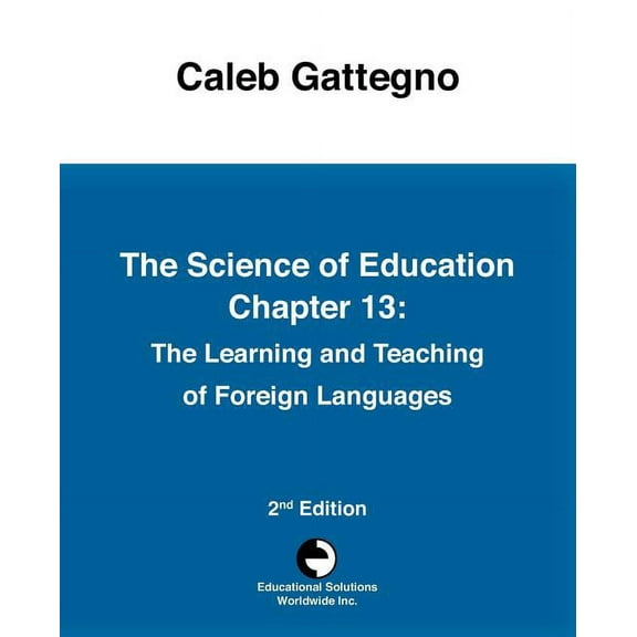 The Science of Education Chapter 13: The Learning and Teaching of Foreign Languages, (Paperback)