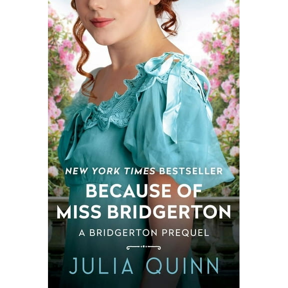 A Bridgerton Prequel Because of Miss Bridgerton: A Bridgerton Prequel, Book 1, (Paperback)