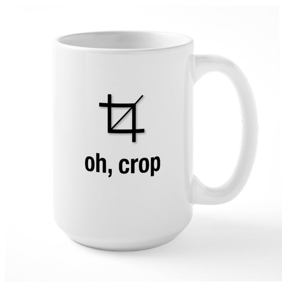 CafePress - Oh, Crop Mugs - 15 oz Ceramic Large White Novelty Mug