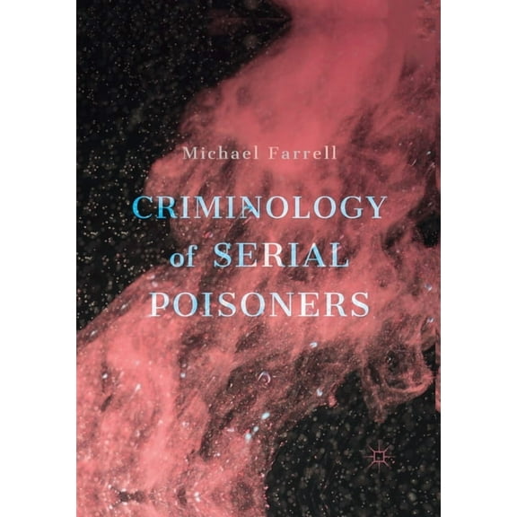Criminology of Serial Poisoners, (Paperback)