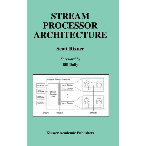 The Springer International Engineering a Stream Processor Architecture, Book 644, (Hardcover)