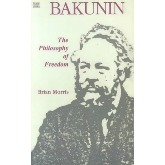 Bakunin: Philosophy of Freedom (Paperback)