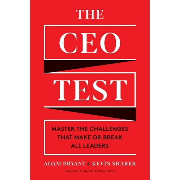 The CEO Test: Master the Challenges That Make or Break All Leaders, (Hardcover)