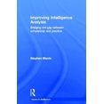 thumbnail image 1 of Improving Intelligence Analysis: Bridging the Gap between Scholarship and Practice (Studies in Intelligence), 1 of 1