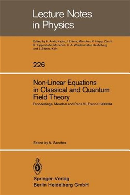 Pre-Owned Lecture Notes in Physics: Non-Linear Equations in Classical and Quantum Field Theory: Proceedings of a Seminar Series Held at Daphe, Observatoire de Meudon, and Lpthe, Université Pierre Et Marie Curie