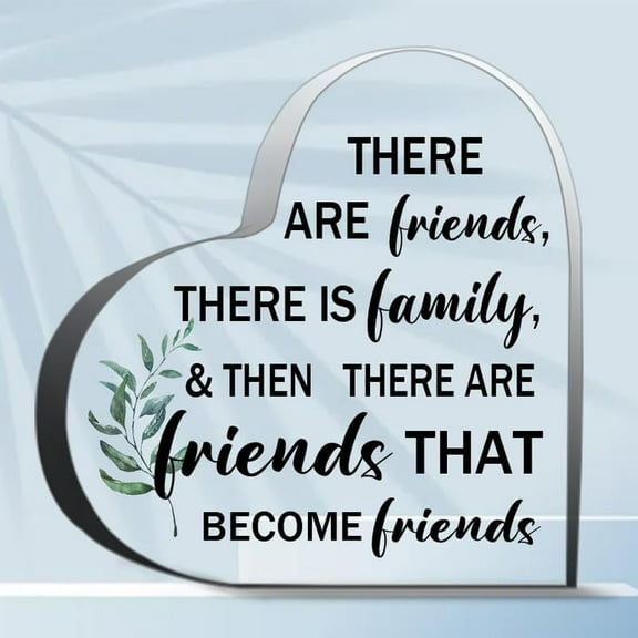 There Are Friends There Is Family Unique Acrylic Heart Shaped Plaque Desk Decorations Present For Christmas Wedding Gifts Best Ever Gifts