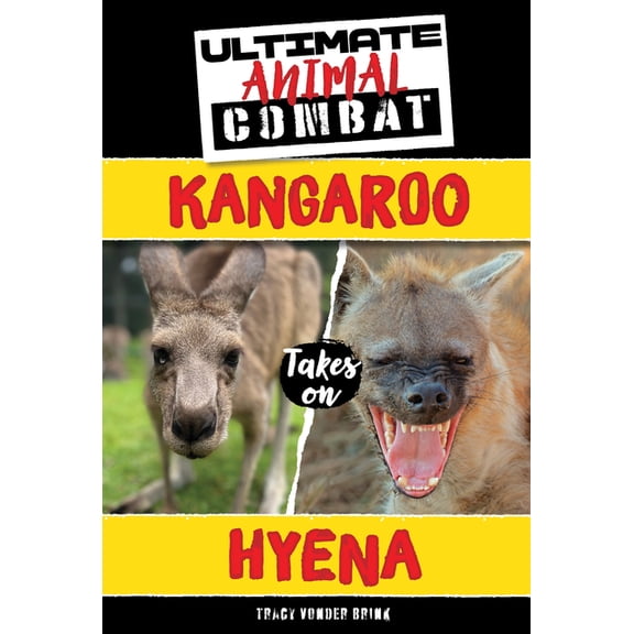 Ultimate Animal Combat Kangaroo Takes on Hyena, (Hardcover)