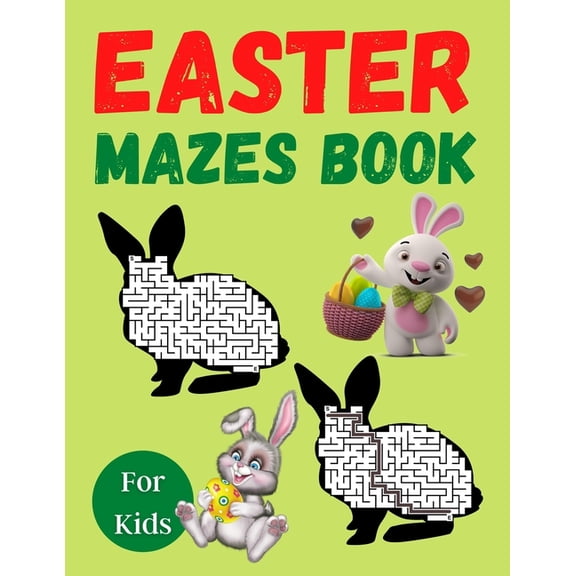 Easter Mazes Book For Kids: Children's Maze Activity Book With Easter Egg Hunt Themed Puzzles and Beautifully Illustrate, (Paperback)