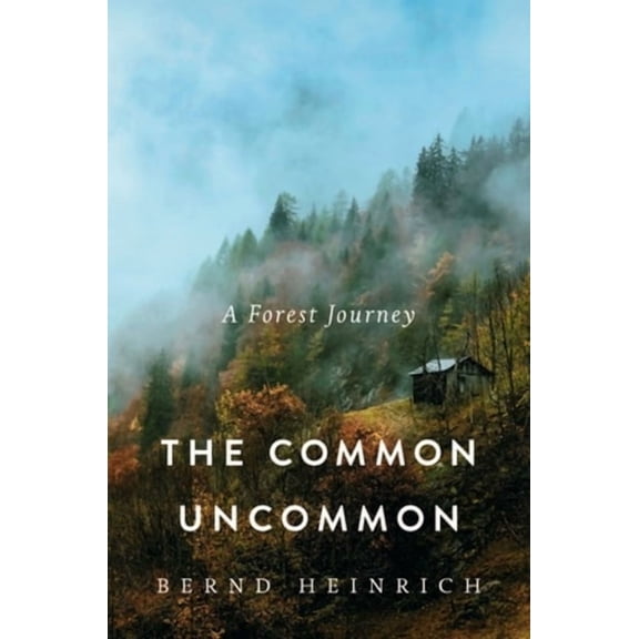 The Common Uncommon: A Forest Journey, (Hardcover)